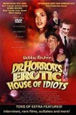 Watch Dr. Horror\'s Erotic House of Idiots 123movieshub