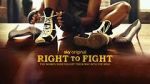Watch Right to Fight Online 123movieshub
