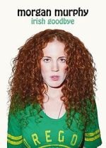 Watch Morgan Murphy: Irish Goodbye (TV Special 2014) 123movieshub