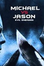 Watch Michael vs Jason: Evil Emerges 123movieshub