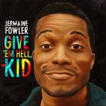 Watch Jermaine Fowler: Give Em Hell Kid (TV Special 2015) 123movieshub