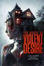 Watch The House of Violent Desire 123movieshub