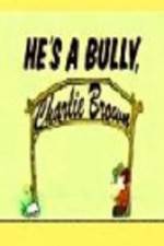 Watch He's a Bully Charlie Brown 123movieshub