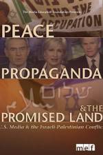 Watch Peace Propaganda & the Promised Land 123movieshub