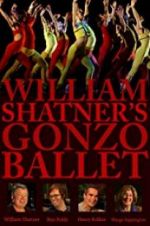 Watch William Shatner\'s Gonzo Ballet 123movieshub