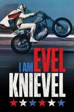 Watch I Am Evel Knievel 123movieshub