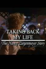 Watch Taking Back My Life: The Nancy Ziegenmeyer Story 123movieshub