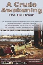 Watch A Crude Awakening The Oil Crash Online 123movieshub