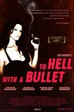 Watch To Hell with a Bullet 123movieshub