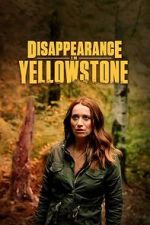 Watch Disappearance in Yellowstone 123movieshub
