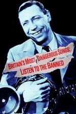 Watch Britain\'s Most Dangerous Songs: Listen to the Banned Online 123movieshub