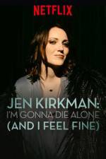 Watch Jen Kirkman: I'm Gonna Die Alone (And I Feel Fine) 123movieshub
