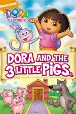 Watch Dora And The Three Little Pigs 123movieshub