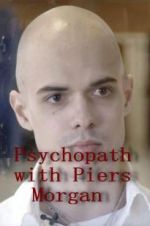 Watch Psychopath with Piers Morgan 123movieshub