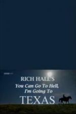 Watch Rich Hall\'s You Can Go to Hell, I\'m Going to Texas 123movieshub