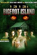 Watch 1313: Bigfoot Island 123movieshub