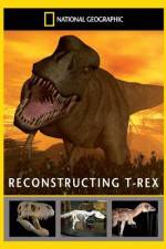Watch National Geographic Dinosaurs Reconstructing T-Rex4/10/2010 123movieshub