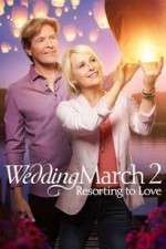Watch The Wedding March 2: Resorting to Love 123movieshub