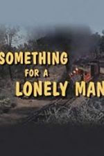 Watch Something for a Lonely Man 123movieshub