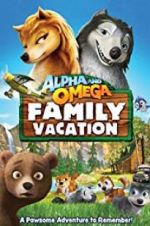 Watch Alpha and Omega 5: Family Vacation 123movieshub