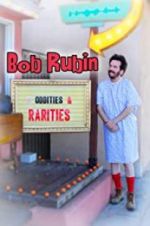 Watch Bob Rubin: Oddities and Rarities 123movieshub