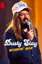 Watch Dusty Slay: Workin\' Man (TV Special 2024) Online 123movieshub
