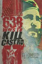 Watch 638 Ways To Kill Castro 123movieshub