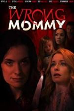 Watch The Wrong Mommy 123movieshub