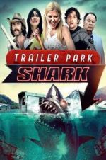 Watch Trailer Park Shark 123movieshub