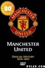 Watch Manchester United The Official History 1878-2002 123movieshub
