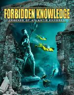 Watch Forbidden Knowledge: Legends of Atlantis Exposed Online 123movieshub