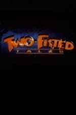 Watch Two-Fisted Tales 123movieshub