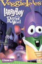 Watch Larry-Boy and the Rumor Weed 123movieshub