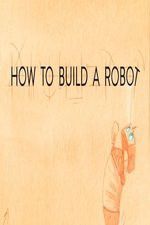 Watch How to Build a Robot 123movieshub