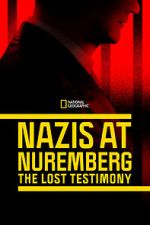 Watch Nazis at Nuremberg: The Lost Testimony 123movieshub