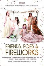 Watch Friends, Foes & Fireworks 123movieshub