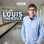 Watch Louis Theroux: Talking to Anorexia Online 123movieshub