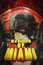 Watch The Mad Man of Miami 123movieshub