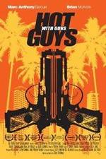 Watch Hot Guys with Guns 123movieshub