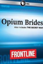 Watch Frontline Opium Brides and The Secret War 123movieshub