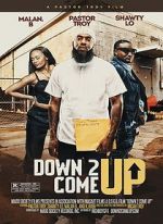 Watch Down 2 Come Up Online 123movieshub