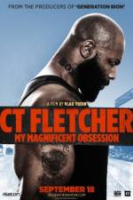 Watch CT Fletcher: My Magnificent Obsession Online 123movieshub