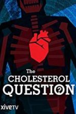 Watch The Cholesterol Question 123movieshub