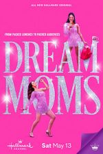 Watch Dream Moms 123movieshub
