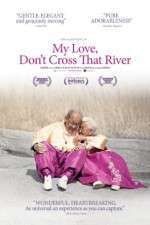 Watch My Love Dont Cross That River 123movieshub