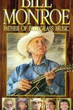 Watch Bill Monroe Father of Bluegrass Music 123movieshub