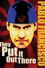 Watch Pablo Francisco: They Put It Out There 123movieshub