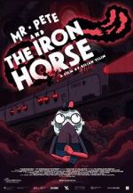 Watch Mr. Pete & the Iron Horse (Short 2021) 123movieshub