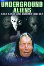Watch Underground Alien, Baba Vanga and Quantum Biology 123movieshub
