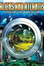Watch Aliens and Atlantis: Stargates and Hidden Realms 123movieshub